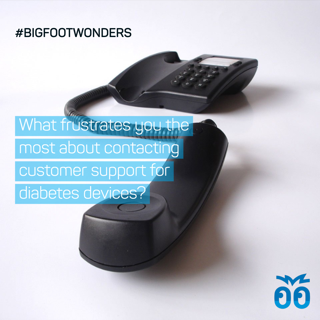 Bigfoot Wonders - Week 039 - What frustrates you the most about contacting customer support for diabetes devices