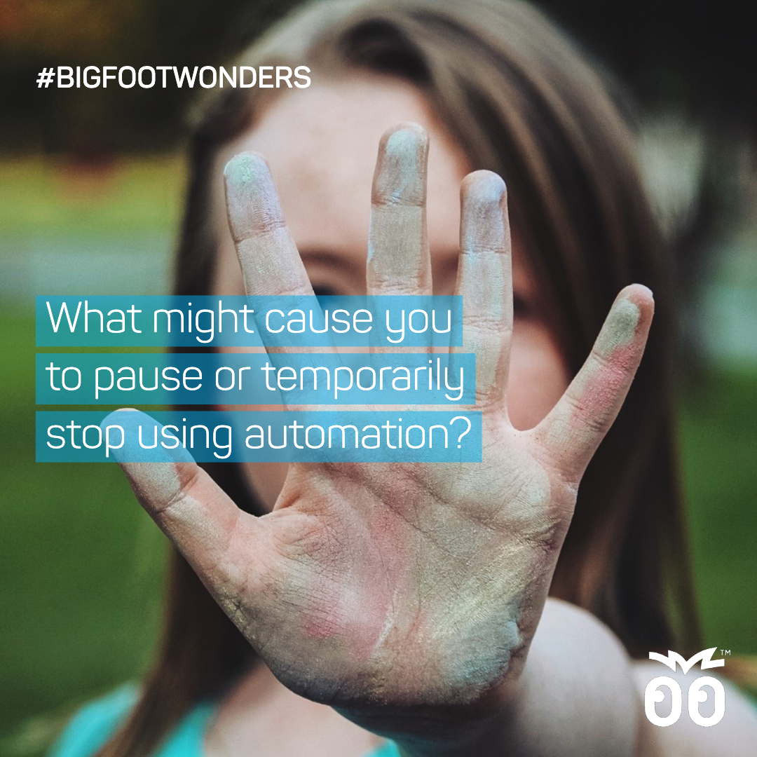 Bigfoot Wonders - Week 046 - What might cause you to temporarily stop using automation_ (1)