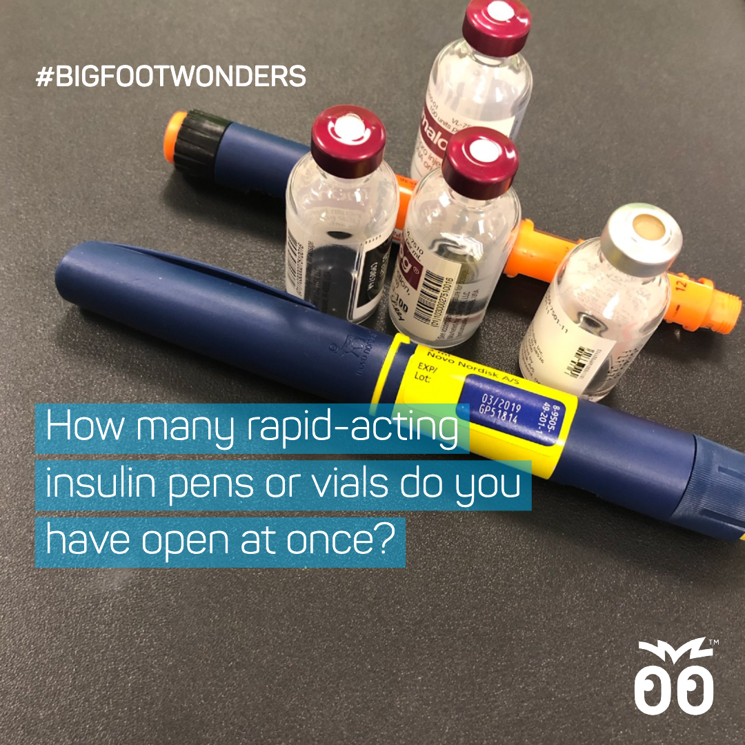 Bigfoot Wonders - Week 048 - How many rapid-acting insulin pens or vials do you have open at once_